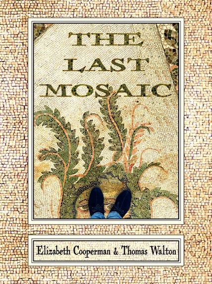 the last mosaic by elizabeth cooperman and thomas walton